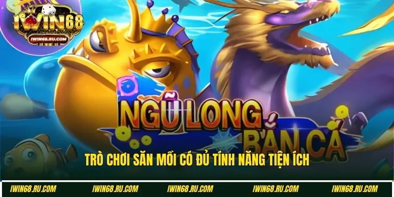 Game bắt thủy quái có nhiều tính năng thông minh 