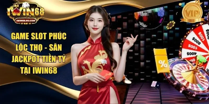 game slot Phúc Lộc Thọ
