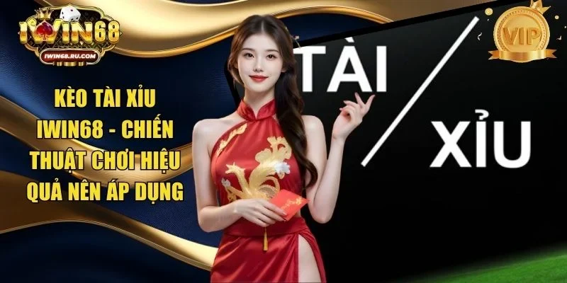 kèo tài xỉu Iwin68