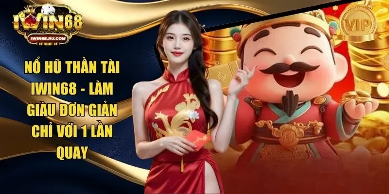 Nổ hũ Thần Tài Iwin68