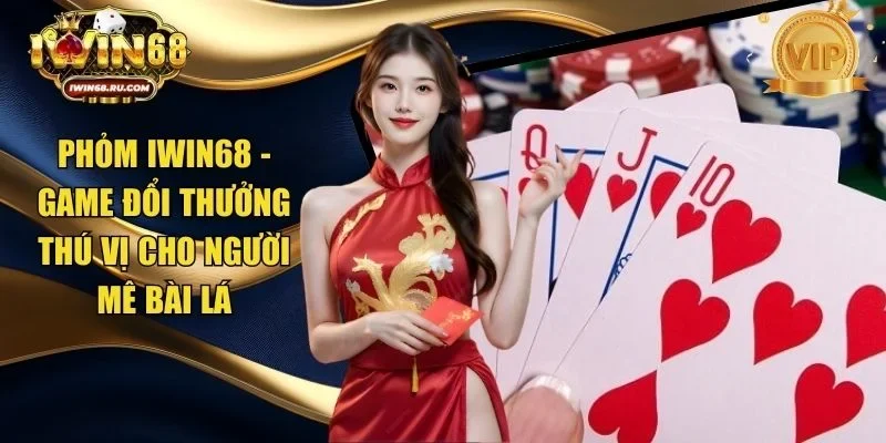 Phỏm Iwin68