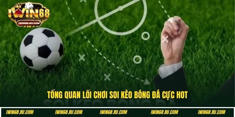 Thông tin mới nhất về soi kèo bóng đá tại Iwin68