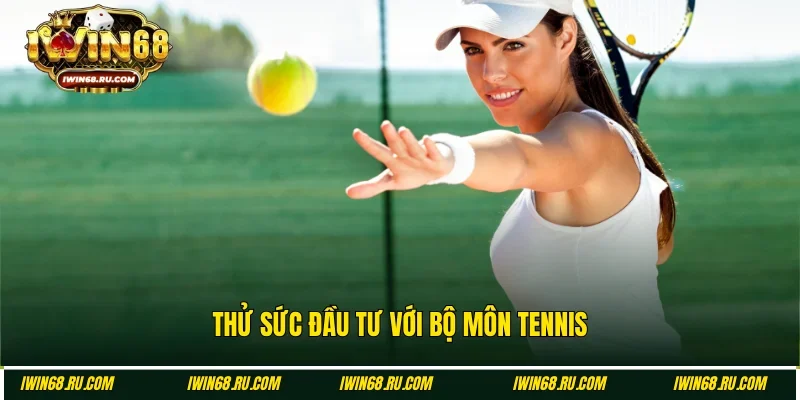 Tennis - Bộ môn thể thao Iwin68 được yêu thích